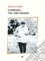 Correndo… tra i miei pensieri. E-book. Formato EPUB ebook