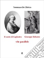 Il conte di Cagliostro e Giuseppe BalsamoVite parallele. E-book. Formato EPUB ebook