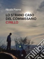 Lo strano caso del Commissario Cirillo. E-book. Formato EPUB ebook