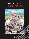 Coquinaria. E-book. Formato EPUB ebook di Rocco Cento