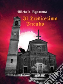 Il tredicesimo incubo. E-book. Formato EPUB ebook di Michele Sgamma