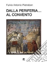 Dalla periferia... al convento. E-book. Formato EPUB ebook