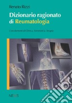 Dizionario ragionato di reumatologiaCon elementi di Clinica, Semeiotica, Terapia. E-book. Formato EPUB