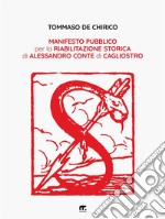 Manifesto pubblico per la riabilitazione storica di Alessandro conte di Cagliostro. E-book. Formato EPUB ebook