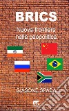 BricsNuova frontiera nella geopolitica. E-book. Formato EPUB ebook di Giasone Spada