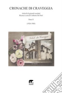 Cronache di Craveggia 2dal 1926 al 1960. E-book. Formato EPUB ebook di Umberto De Petri (a cura di)