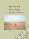 M.S.N.A. - Minore Straniero Non Accompagnato. E-book. Formato EPUB ebook di Sherif Diallo