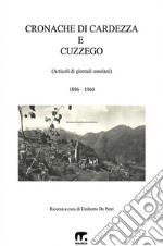 Cronache di Cardezza e CuzzegoArticoli di giornali ossolani. E-book. Formato EPUB ebook