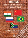 BRICSDe nouvelles frontières en géopolitique. E-book. Formato EPUB ebook di Giasone Spada