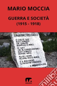 Guerra e Società(1915 - 1918). E-book. Formato EPUB ebook