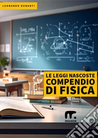 Compendio di FisicaLe leggi nascoste. E-book. Formato EPUB ebook