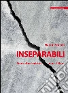 Inseparabili: Storia di un’amicizia oltre il Muro. E-book. Formato EPUB ebook di Hanno Speich