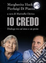 Io credo: Dialogo tra un'atea e un prete. E-book. Formato EPUB ebook