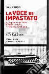 La voce di Impastato: da Peppino Impastato a Mafia Capitale, l’Italia sotto inchiesta. E-book. Formato EPUB ebook