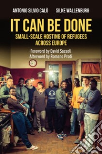 It can be done: Small-scale hosting of refugees across Europe. E-book. Formato EPUB ebook di Antonio Silvio Calò