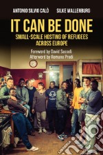 It can be done: Small-scale hosting of refugees across Europe. E-book. Formato EPUB ebook