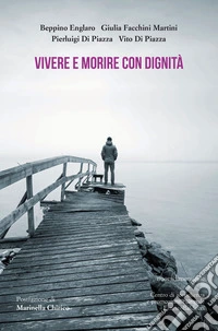Vivere e morire con dignità. E-book. Formato EPUB ebook