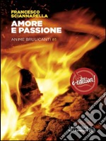 Amore e PassioneAnime brulicanti Volume I. E-book. Formato EPUB ebook