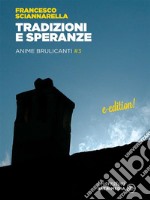 Tradizioni e SperanzeAnime brulicanti vol. 3. E-book. Formato EPUB ebook