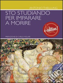 Sto studiando per imparare a morire. E-book. Formato Mobipocket ebook di Antonio Thellung