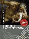 Cronache d’antropofagia. E-book. Formato EPUB ebook