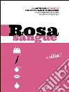 Rosa sangue: un’antologia fantastica per raccontare il femminicidio. E-book. Formato Mobipocket ebook