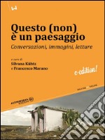 Questo (non) è un paesaggioConversazioni, immagini, letture. E-book. Formato EPUB ebook