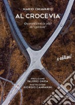 Al CroceviaQuarant&apos;anni e più di opinioni. E-book. Formato EPUB ebook