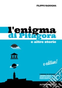 L'enigma di Pitagora e altre storie. E-book. Formato EPUB ebook di Filippo Radogna