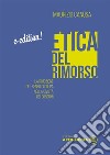 Etica del rimorso. E-book. Formato EPUB ebook
