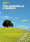 Tra saragolla e querce. E-book. Formato EPUB ebook