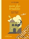 Non ho tradito. E-book. Formato EPUB ebook