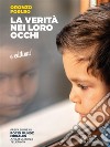 La verità nei loro occhi. E-book. Formato EPUB ebook di Oronzo Forleo