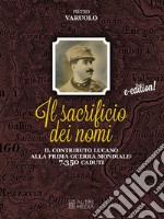 Il sacrificio dei nomiIl contributo lucano alla Prima guerra. E-book. Formato EPUB ebook