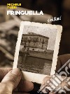 Fringuella. E-book. Formato EPUB ebook di Michele Tursi