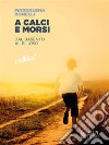 A calci e morsiDal Basento al Bilioso. E-book. Formato EPUB ebook