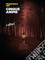 Cinque anime. E-book. Formato EPUB