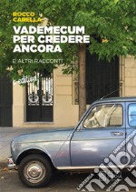 Vademecum per credere ancorae altri racconti. E-book. Formato EPUB ebook