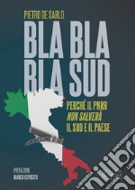 Bla bla bla Sud.Perché il PNRR non salverà il Sud e il paese. E-book. Formato EPUB ebook