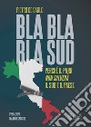 Bla bla bla Sud.Perché il PNRR non salverà il Sud e il paese. E-book. Formato EPUB ebook di Pietro De Sarlo