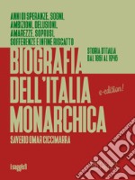 Biografia dell&apos;Italia monarchica. E-book. Formato EPUB ebook