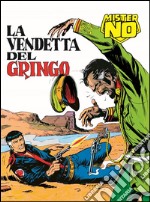 Mister No. La vendetta del gringoMister No 005. La vendetta del gringo. E-book. Formato EPUB ebook