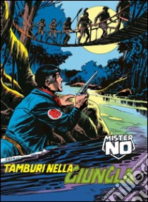 Mister No. Tamburi nella giunglaMister No 007. Tamburi nella giungla. E-book. Formato Mobipocket ebook di Guido Nolitta