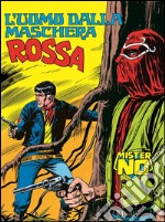 Mister No. L&apos;uomo dalla maschera rossaMister No 009. L&apos;uomo dalla maschera rossa. E-book. Formato EPUB ebook