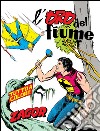 Zagor. L&apos;oro del fiumeZagor 003 a colori. L&apos;oro del fiume. E-book. Formato Mobipocket ebook