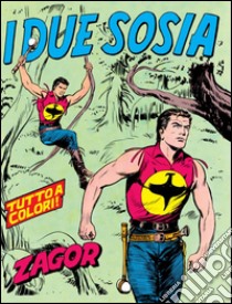 Zagor. I due sosiaZagor 005 a colori. I due sosia. E-book. Formato EPUB ebook di Guido Nolitta