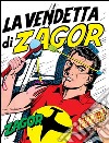 Zagor. La vendetta di ZagorZagor 008 a colori. La vendetta di Zagor. E-book. Formato EPUB ebook
