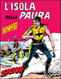 Zagor. L'isola della pauraZagor 011 a colori. L'isola della paura. E-book. Formato EPUB ebook di Guido Nolitta