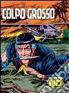 Mister No. Colpo grossoMister No 021. Colpo grosso. E-book. Formato EPUB ebook