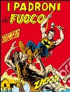 Zagor. I padroni del fuocoZagor 016 a colori. I padroni del fuoco. E-book. Formato EPUB ebook